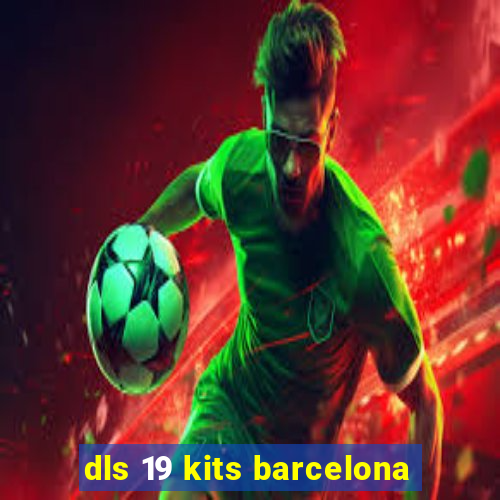 dls 19 kits barcelona